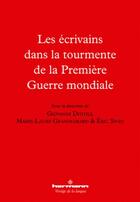 Couverture du livre « Les écrivains dans la tourmente de la première guerre » de Giovanni Dotoli et Marie-Laure Grandgirard aux éditions Hermann