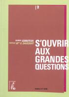 Couverture du livre « S'ouvrir aux grandes questions » de Lebouteux O aux éditions Editions De L'atelier