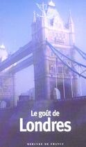 Couverture du livre « Le gout de londres » de  aux éditions Mercure De France