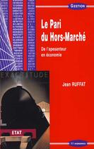 Couverture du livre « PARI DU HORS-MARCHE (LE) » de Ruffat/Jean aux éditions Economica