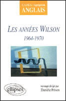 Couverture du livre « Les annees wilson (1964-1970) » de Daniele Frison aux éditions Ellipses