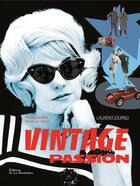 Couverture du livre « Vintage ; une passion » de Laurent Journo et Charlotte Blum et Sandrine Alouf aux éditions La Martiniere