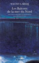 Couverture du livre « Les balcons de la mer du nord » de Waciny Laredj aux éditions Sindbad