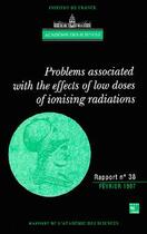 Couverture du livre « Problems associated with the effects of low doses of ionising radiations (academie des sciences repo » de Academie Des Science aux éditions Tec Et Doc