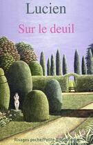 Couverture du livre « Sur le deuil » de Lucien aux éditions Rivages