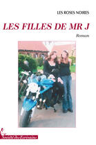 Couverture du livre « Les filles de mr J » de Les Roses Noires aux éditions Societe Des Ecrivains