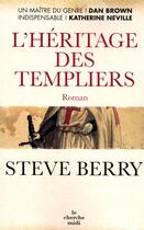 Couverture du livre « L'héritage des Templiers » de Steve Berry aux éditions Cherche Midi