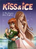 Couverture du livre « Kiss & ice t.2 ; des fissures dans la glace » de Claudia Forcelloni et Marco Forcelloni aux éditions Vents D'ouest