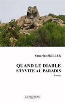 Couverture du livre « Quand le diable s'invite au paradis » de Sandrine Skiller aux éditions La Bruyere