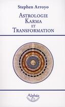 Couverture du livre « Astrologie, karma et transformation » de Stephen Arroyo aux éditions Alphee.jean-paul Bertrand