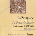 Couverture du livre « La zrinyiade ou le péril de sziget ; épopée baroque du XVIIe siècle » de Miklos Zrinyi aux éditions Pu Du Septentrion