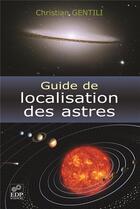 Couverture du livre « Guide de localisation des astres » de Christian Gentili aux éditions Edp Sciences