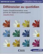Couverture du livre « Différencier au quotidien » de Jacqueline Caron aux éditions Cheneliere Mcgraw-hill