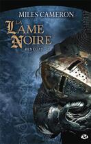 Couverture du livre « Renégat Tome 2 : la lame noire » de Miles Cameron aux éditions Bragelonne