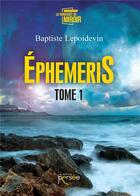 Couverture du livre « Éphemeris t.1 » de Lepoidevin Baptiste aux éditions Persee