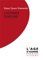 Couverture du livre « Homme torture (l') » de Kama-Sywor Kamanda aux éditions L'age D'homme