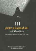 Couverture du livre « 111 poètes d'aujourd'hui en Rhône-Alpes » de  aux éditions Le Temps Des Cerises