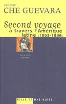 Couverture du livre « Second voyage a travers l'amerique latine » de Ernesto Che Guevara aux éditions Mille Et Une Nuits