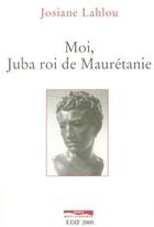 Couverture du livre « Moi juba roi de mauritanie » de Lahlou Jamila aux éditions Paris-mediterranee