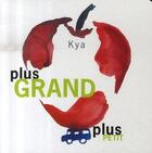 Couverture du livre « Plus grand, plus petit » de Kya aux éditions Thierry Magnier