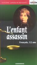 Couverture du livre « Enfant Assassin (L') » de Janouin-Benanti Vivi aux éditions Cheminements