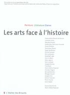 Couverture du livre « Les arts face a l'histoire ; peinture, litterature, danse » de Marie-Helene Popelard aux éditions Atelier Des Brisants