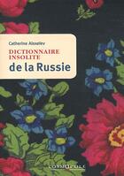 Couverture du livre « Dictionnaire insolite de la Russie » de Catherine Alexeiev aux éditions Cosmopole