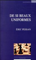Couverture du livre « De si beaux uniformes » de Eric Pessan aux éditions Espaces 34