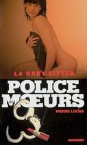 Couverture du livre « Police des moeurs n°165 La Baby-sitter » de Pierre Lucas aux éditions Mount Silver