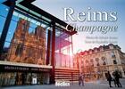 Couverture du livre « Reims, Champagne » de Sylvain Sonnet et Raphaelle Santini aux éditions Declics