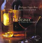 Couverture du livre « Bordeaux ; Le Choix Du Sommelier » de Philippe Faure-Brac aux éditions Epa