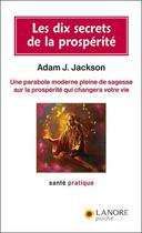 Couverture du livre « Les dix secrets de la prosperite » de Jackson Adam J. aux éditions Lanore