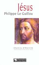 Couverture du livre « Jésus » de Philippe Le Guillou aux éditions Pygmalion