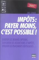 Couverture du livre « Impôts : payer moins c'est possible (édition 2007) » de Eric Giraud aux éditions Prat