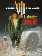 Couverture du livre « XIII Tome 6 : le dossier Jason Fly » de Jean Van Hamme et William Vance aux éditions Dargaud