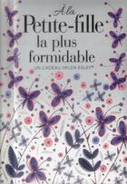 Couverture du livre « À la petite-fille la plus formidable » de Helen Exley aux éditions Exley