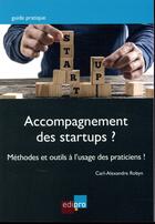 Couverture du livre « Accompagnement des startups ? » de Carl-Alexandre Robyn aux éditions Edi Pro