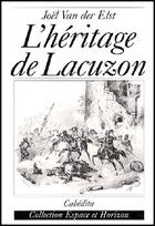 Couverture du livre « L'HERITAGE DE LACUZON » de Van Der Elst/Joel aux éditions Cabedita