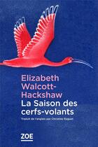 Couverture du livre « La saison des cerfs-volants » de Elizabeth Walcott-Hackshaw aux éditions Zoe