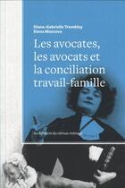 Couverture du livre « Les avocates, les avocats et la conciliation travail-famille » de Tremblay Diane-Gabri aux éditions Remue Menage