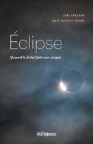 Couverture du livre « Éclipse : Quand le soleil fait son cirque » de Joel Leblanc et Julie Bolduc-Duval aux éditions Multimondes