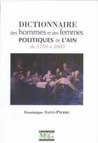 Couverture du livre « Dictionnaire des hommes et des femmes politiques de l'Ain de 1789 à 2003 » de Dominique Saint-Pierre aux éditions Musnier-gilbert