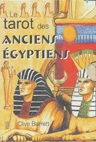 Couverture du livre « Le tarot des anciens égyptiens » de Bernard Dubant et Clive Barrett aux éditions Exergue
