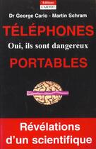 Couverture du livre « Telephones Portables Oui Ils Sont Dangereux » de Georges Carlo et Martin Schram aux éditions Carnot