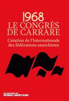 Couverture du livre « 1968 le congrès de Carrare » de  aux éditions Le Monde Libertaire