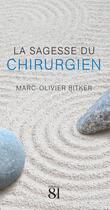 Couverture du livre « La sagesse du chirurgien » de Marc Olivier Bitker aux éditions Editions Du 81