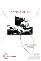 Couverture du livre « Sans suites » de Jean-Francois Pasques aux éditions Ovadia