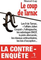 Couverture du livre « Le coup de Tarnac » de Marcel Gay aux éditions Florent Massot