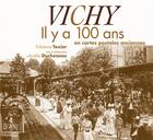 Couverture du livre « Vichy, il y a 100 ans ; en cartes postales anciennes » de Fabienne Texier aux éditions Patrimoines & Medias