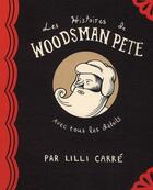 Couverture du livre « Les histoires de Woodsman Pete » de Lilli Carre aux éditions La Pasteque